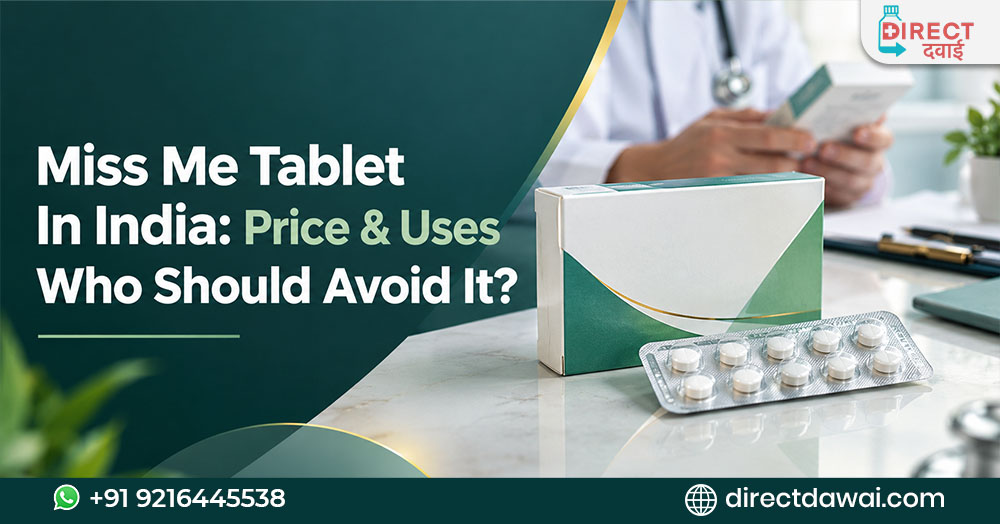 Miss Me Tablet: Complete Facts on Uses, Price & Safety